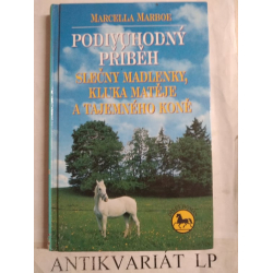 Podivuhodný příběh slečny Madlenky,kluka Matěje a tajemného koně