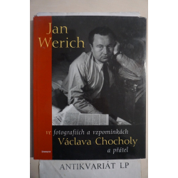 Jan Werich ve fotografiích a vzpomínkách Václava Chocholy a přátel