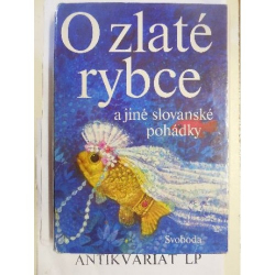 O Zlaté rybce a jiné slovanské pohádky
