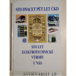 Sto dvacet pět let ČKD-Sto let elektrotechnické výroby u nás 1871-1996